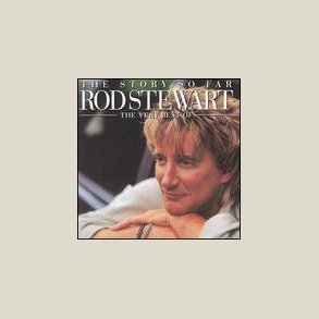 Rod Stewart - Story So Far: Very Best of 