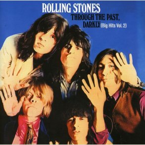 Rolling Stones - Through the Past Darkly: Big Hits Volume 2