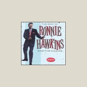 Ronnie Hawkins - The Best of 
