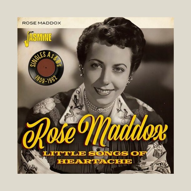 Rose Maddox - Little Songs Of Heartache: Singles As & Bs 1959-1962 