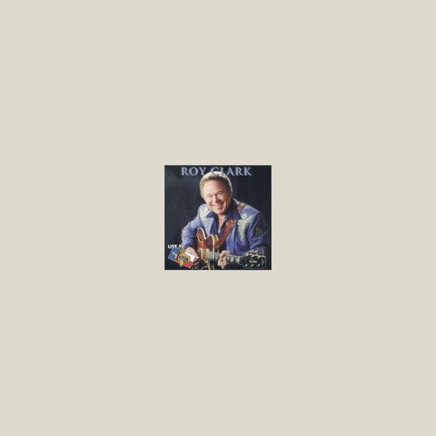 Roy Clark - Live at Billy Bob's Texas [LIVE]