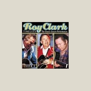 Roy Clark - Timeless: The Classic Concert Performances  [LIVE]