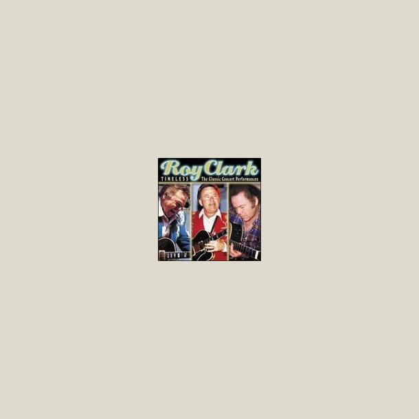 Roy Clark - Timeless: The Classic Concert Performances  [LIVE]