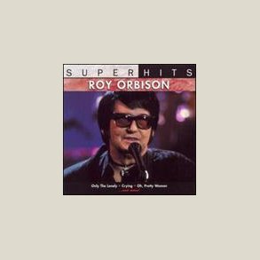 Roy Orbison - Super Hits 