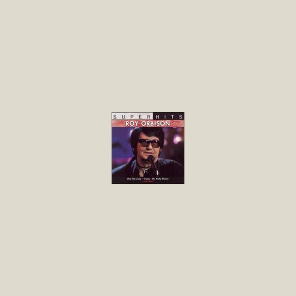 Roy Orbison - Super Hits 