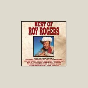 Roy Rogers - The Best of Roy Rogers 