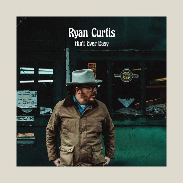 Ryan Curtis - Ain't Ever Easy