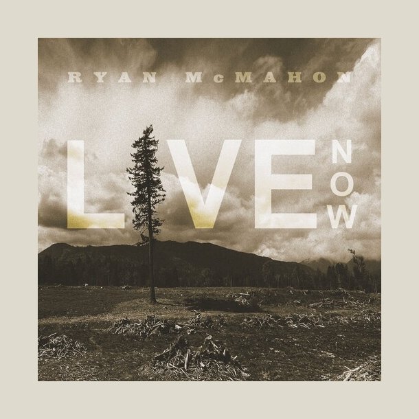 Ryan Mc Mahon -  Live Now