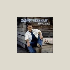 Sammy Kershaw - Big Hits Volume One 