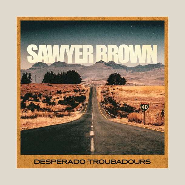  Sawyer Brown - Desperado Troubadours
