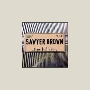 Sawyer Brown - True Believer 