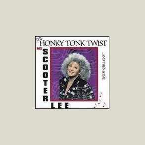 Scooter Lee - Honky Tonk Twist and Then Some 