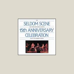 Seldom Scene - 15th Anniversary Celebration [LIVE]