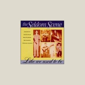 Seldom Scene - Like We Used to Be 