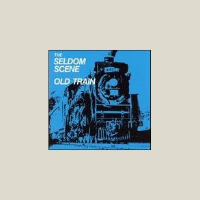 Seldom Scene - Old Train 