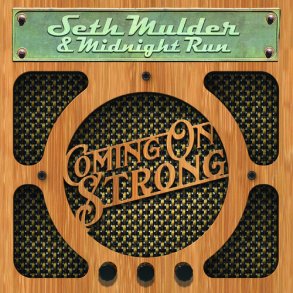 Seth Mulder & Midnight Run - Coming on Strong