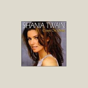 Shania Twain - Come On Over 