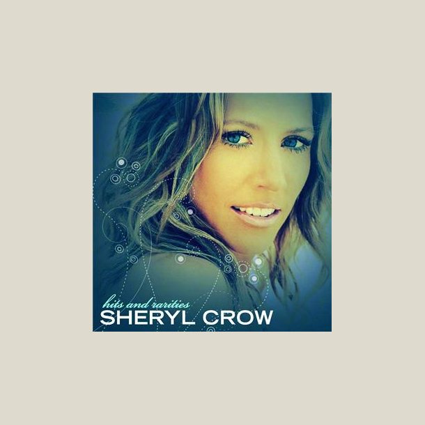 Sheryl Crow - Hits and Rarities