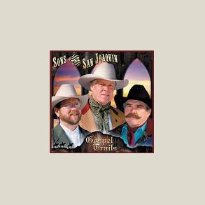 Sons Of The San Joaquin - Gospel Trails 
