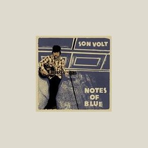 Son Volt - Notes Of Blue