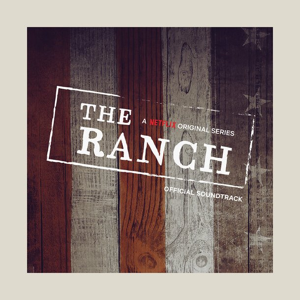 Various Artists - The Ranch (Soundtrack Netflix Original Series)