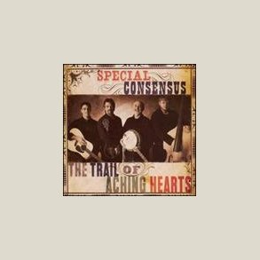 Special Consensus - Trail of Aching Hearts 