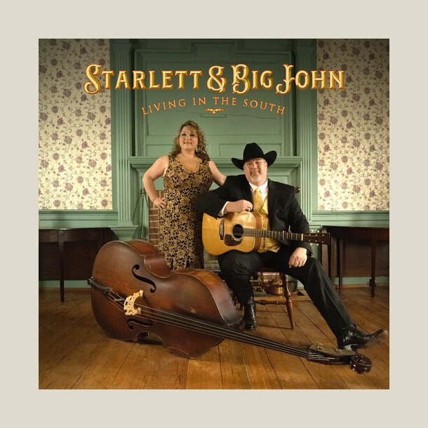 Starlett & Big John -  Living In The South