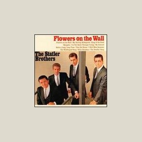 Statler Brothers - Flowers on the Wall 