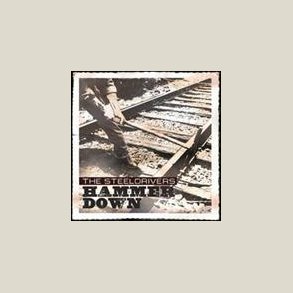 Steeldrivers - Hammer Down