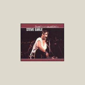 Steve Earle - Live From Austin Texas [REMASTERED] 