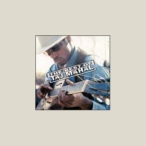 Taj Mahal - Best of Taj Mahal [Remaster]