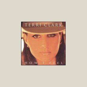 Terri Clark - How I Feel 