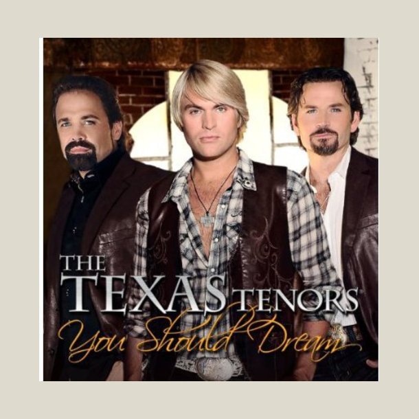 Texas Tenors - You Should Dream