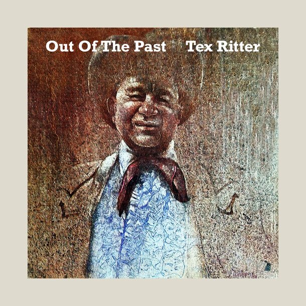  Tex Ritter - Out of the Past