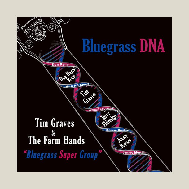 Tim Graves and The Farm Hands - Bluegrass Dna