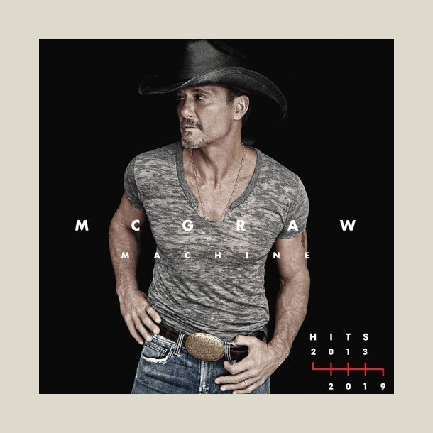 Tim McGraw - Mcgraw Machine Hits: 2013-2019