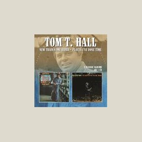 Tom T. Hall - New Train - Same Driver / Places I've Done Time