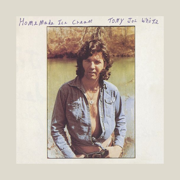 Tony Joe White - Home Made Ice Cream