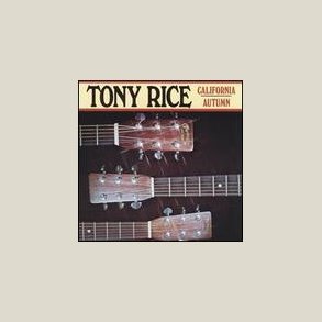 Tony Rice - California Autumn 