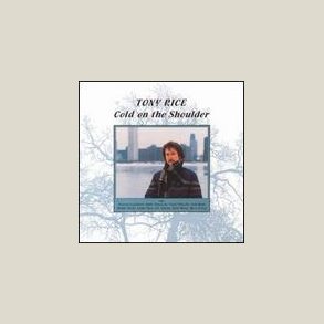 Tony Rice - Cold on the Shoulder 