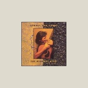Townes Van Zandt - The Highway Kind 