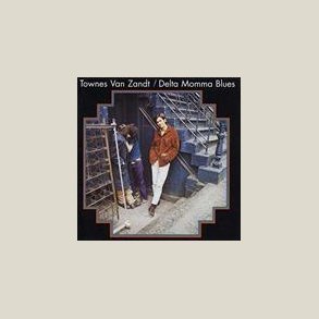 Townes Van Zandt - Delta Momma Blues 