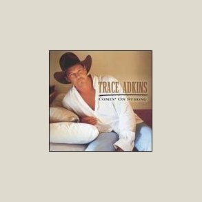 Trace Adkins - Comin on Strong 