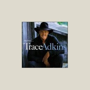Trace Adkins - More 