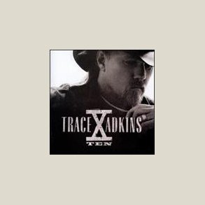 Trace Adkins - X Ten