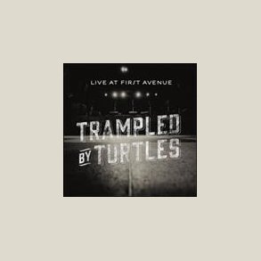 Trampled By Turtles - Live at First Avenue [LIVE]
