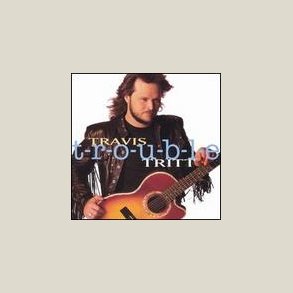 Travis Tritt - T-r-o-u-b-l-e 