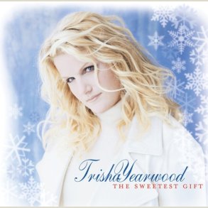 Trisha Yearwood - The Sweetest Gift 