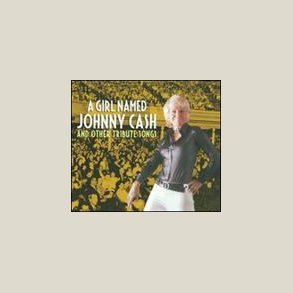 Various Artists - A Girl Named Johnny Cash and Other Tribute Songs