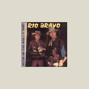 Various Artists - Rio Bravo & Other Movie and TV Themes 